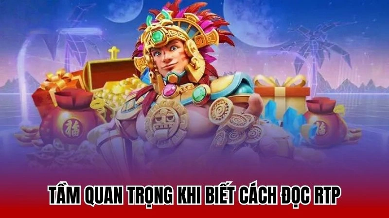 Tầm quan trọng khi biết cách đọc RTP