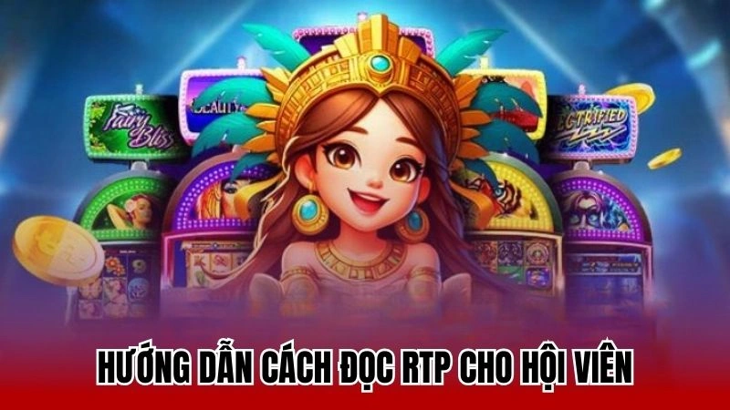 Hướng dẫn cách đọc RTP cho hội viên