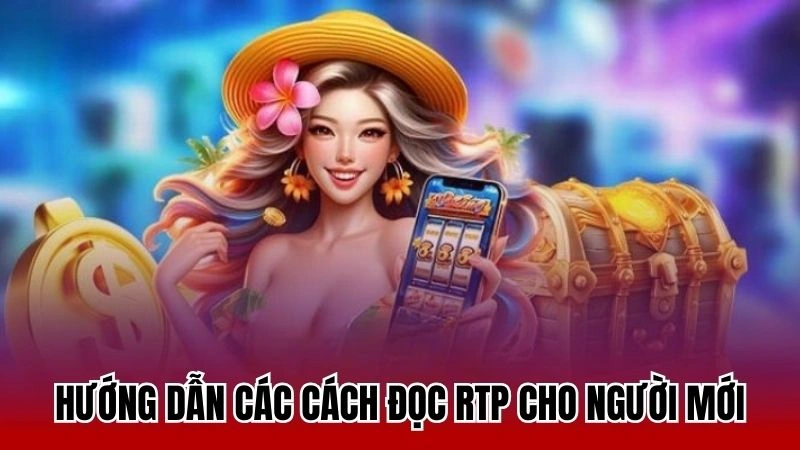 Hướng dẫn các cách đọc RTP cho người mới