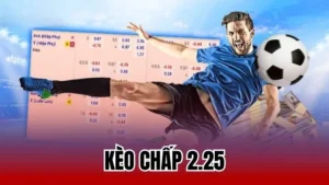 Kèo Chấp 2.25