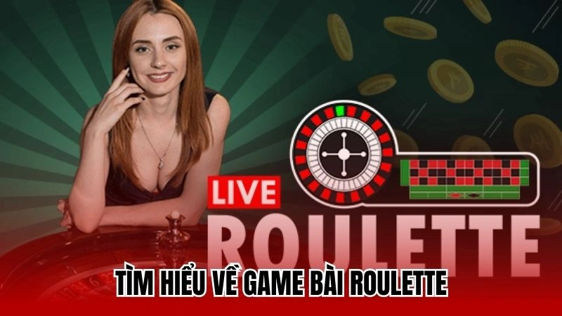 Tìm hiểu về Roulette online